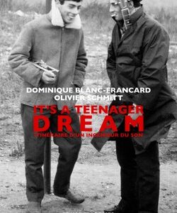 It’s a Teenager Dream – Itinéraire d’un ingénieur du son